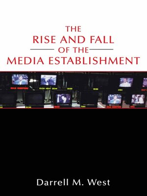 cover image of The Rise and Fall of the Media Establishment